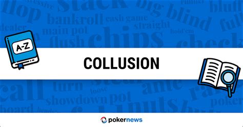 collusion poker|Collusion Definition .